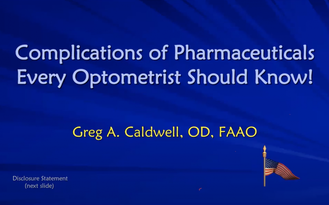 Complications of Pharmaceuticals Every Optometrist Should Know